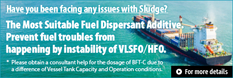 All you need is Only 1 Time Tank Cleaning Action by "BFT-C" !  * Please obtain a consultant help for the dosage of BFT-C due to a difference of Vessel Tank Capacity and Operation conditions.