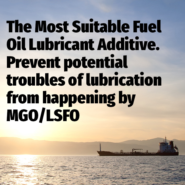 The Most Suitable Fuel Oil Additive. Prevent potential troubles from happening by LSFO due to SOx Regulation.